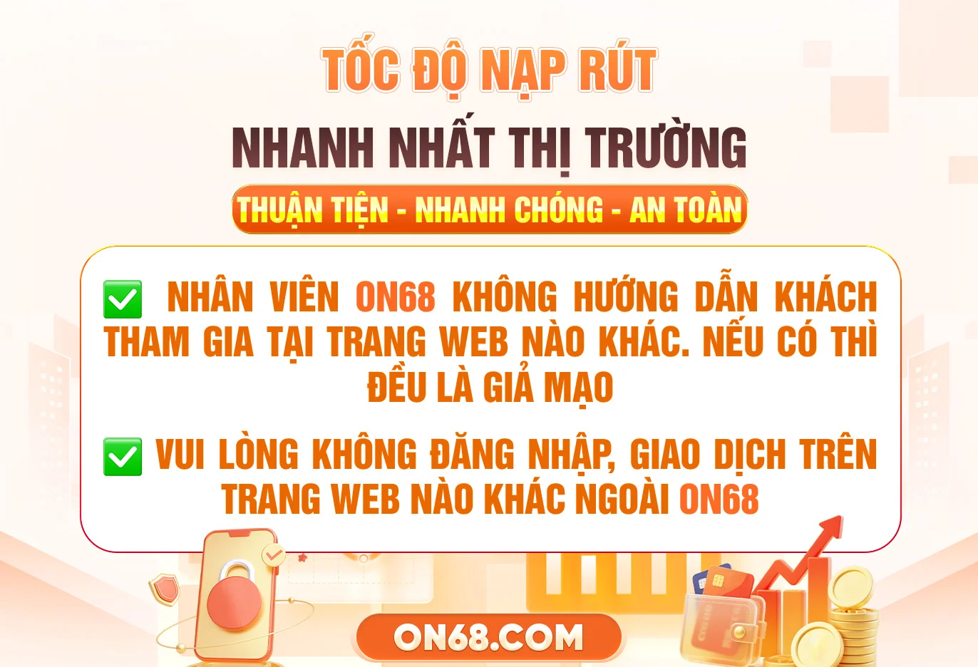 Tốc độ nạp, rút tại ON68 nhanh chóng - an toàn nhất thị trường